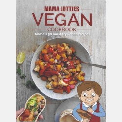 Mama Lotties Vegan Cookbook (Justin Bautista)